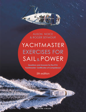 Yachtmaster Exercises For Sail And Power: Questions And Answers For The Rya Yachtmaster Certificates Of Competence,Used