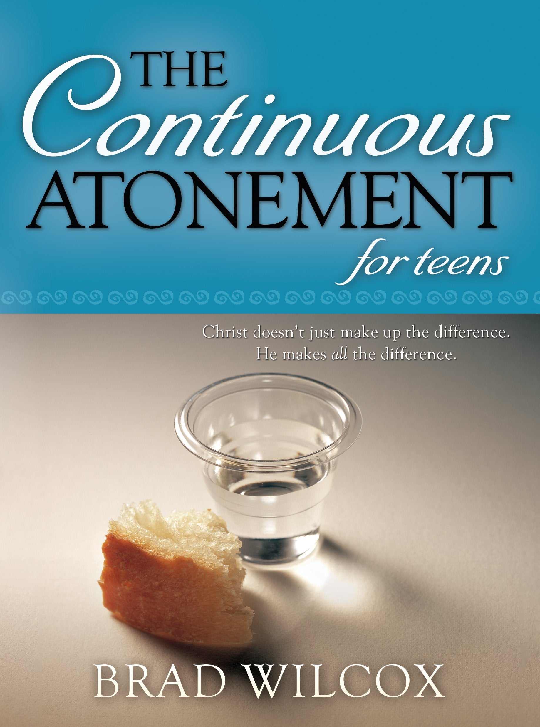 The Continuous Atonement for Teens,Used