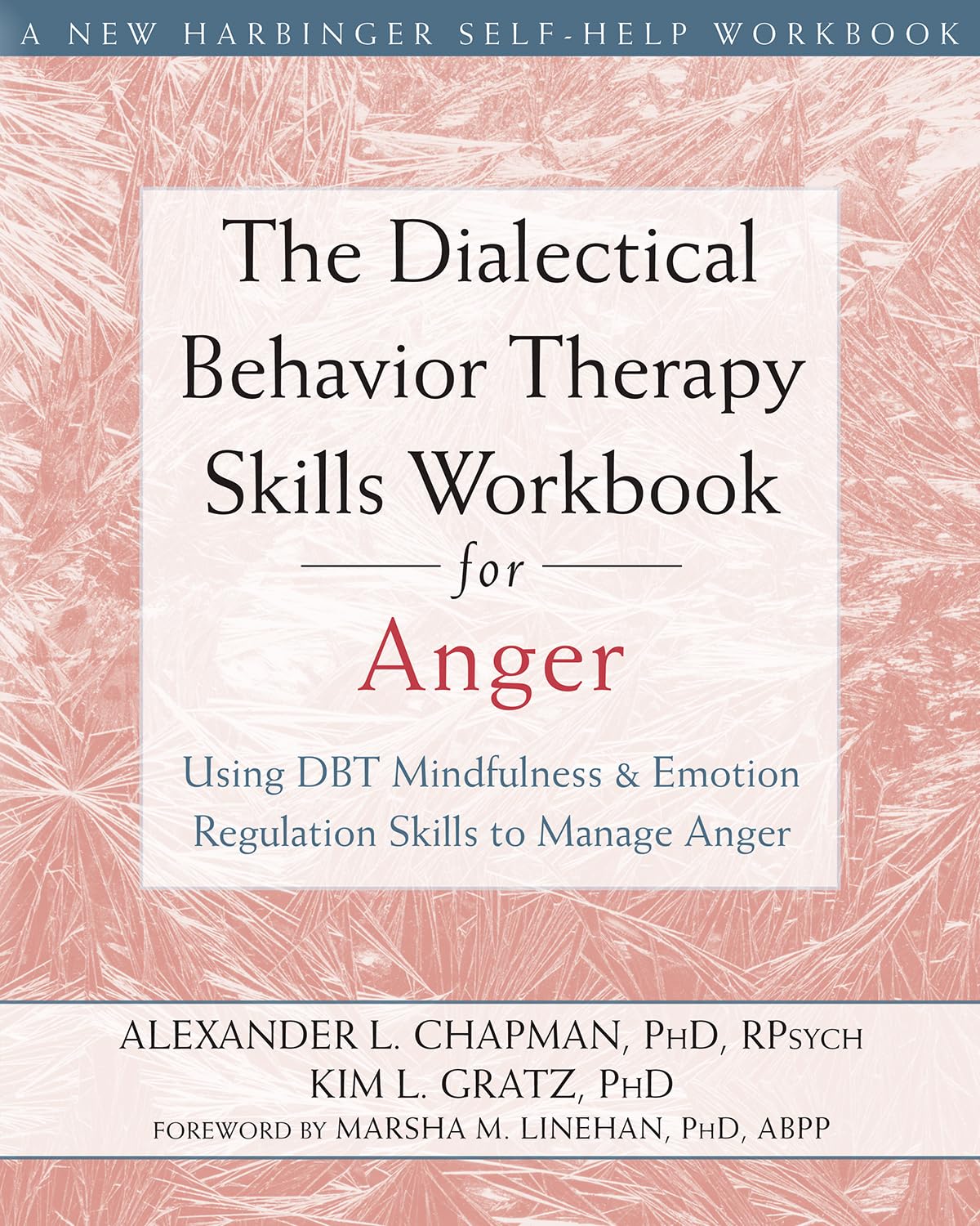 The Dialectical Behavior Therapy Skills Workbook for Anger: Using DBT Mindfulness and Emotion Regulation Skills to Manage Anger ,Used