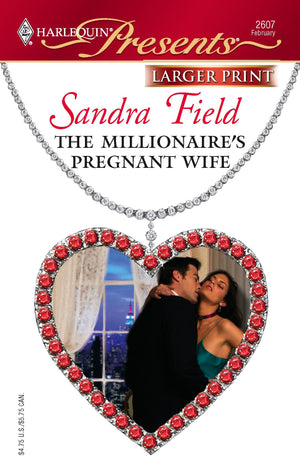 The Millionaire's Pregnant Wife (Larger Print Presents # 2607) (Wedlocked!),Used