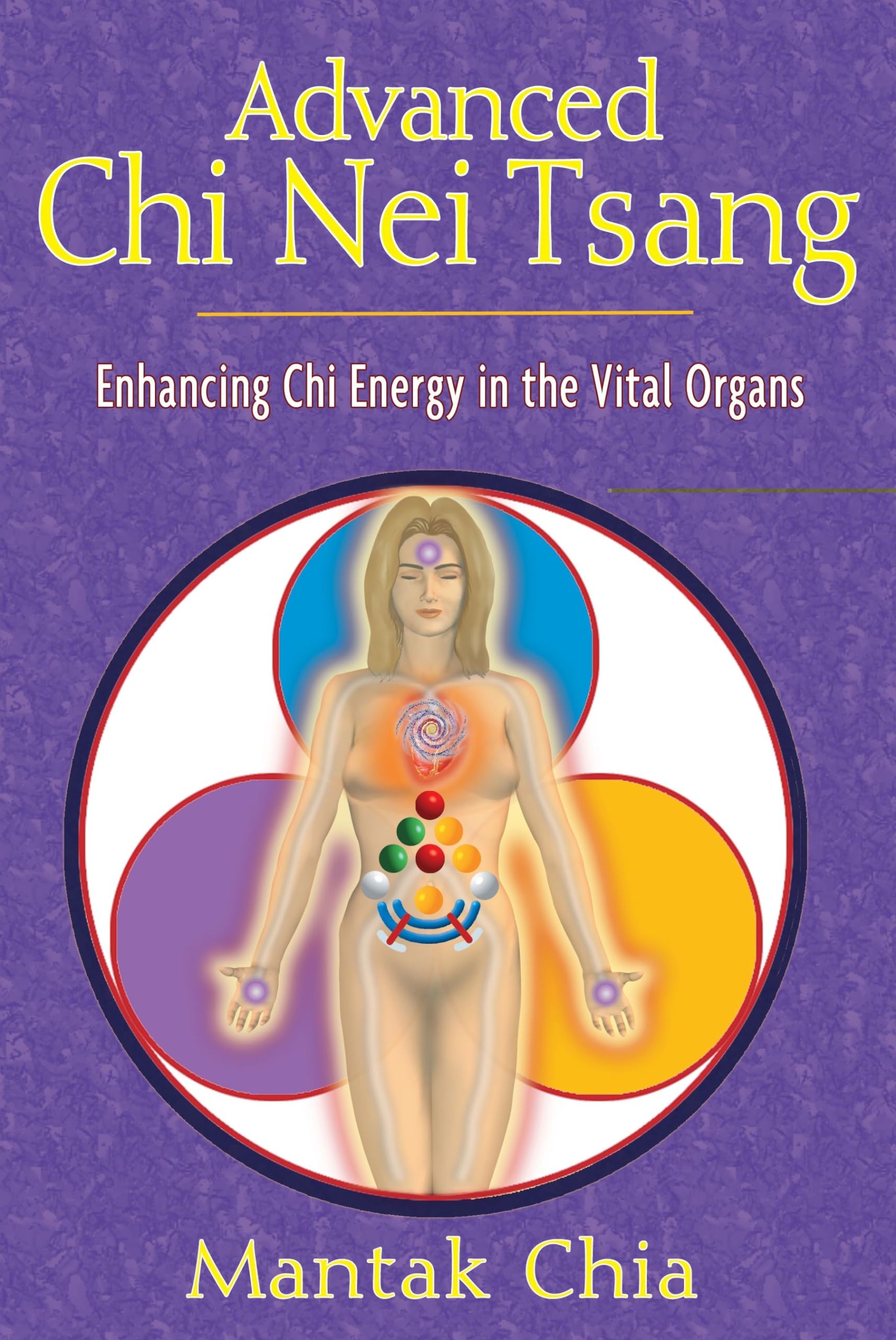 Advanced Chi Nei Tsang: Enhancing Chi Energy In The Vital Organs