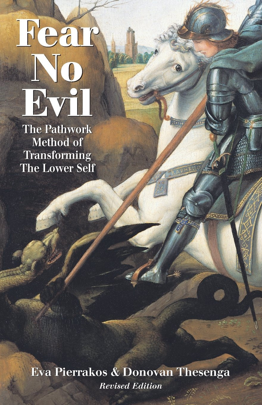 Fear No Evil: The Pathwork Method of Transforming the Lower Self (Pathwork Series),Used