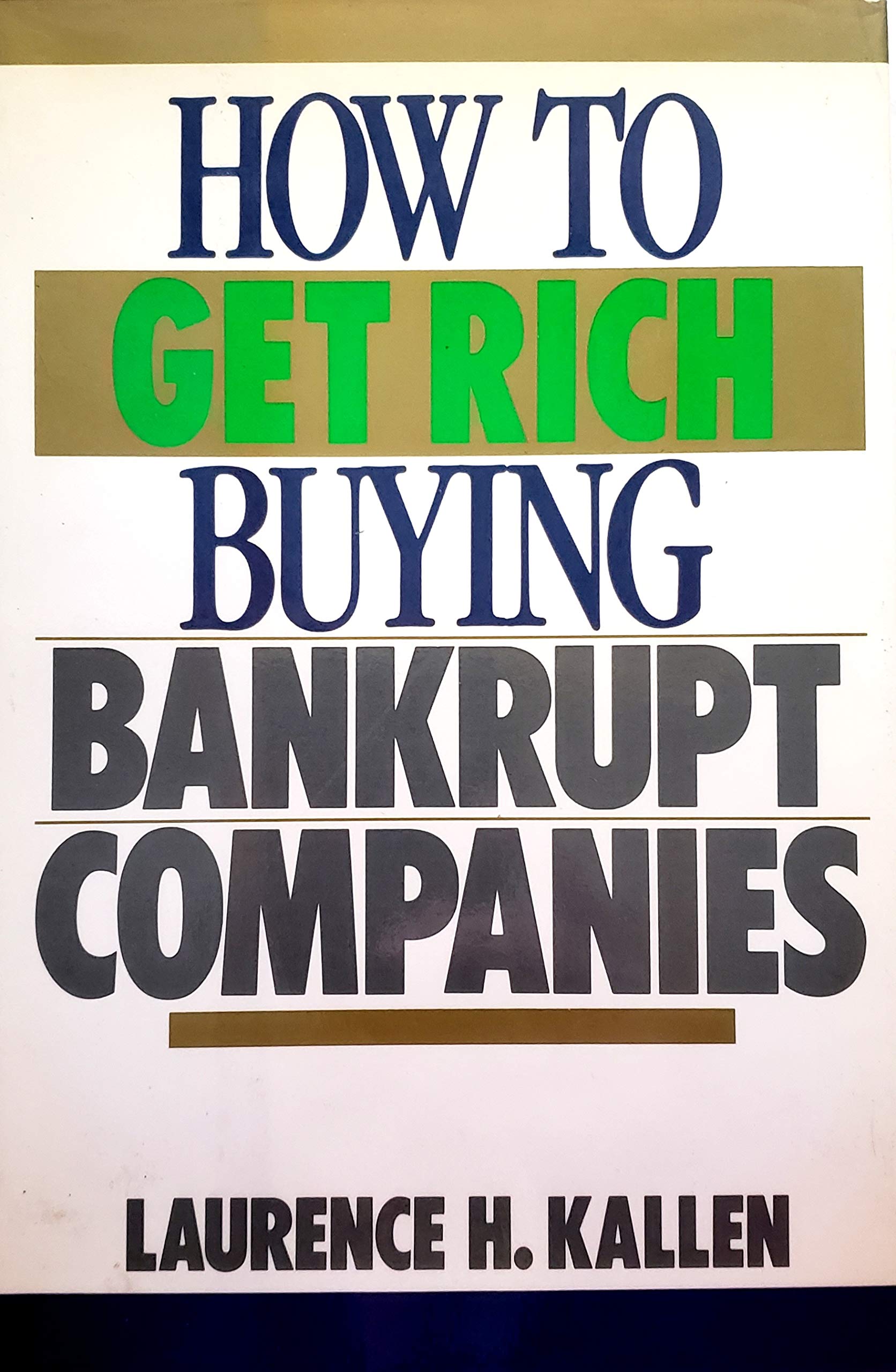 How to Get Rich Buying Bankrupt Companies,New