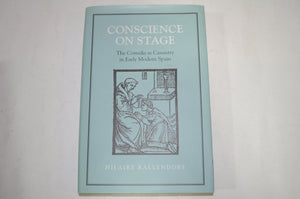 Conscience on Stage: The Comedia as Casuistry in Early Modern Spain (University of Toronto Romance Series),Used