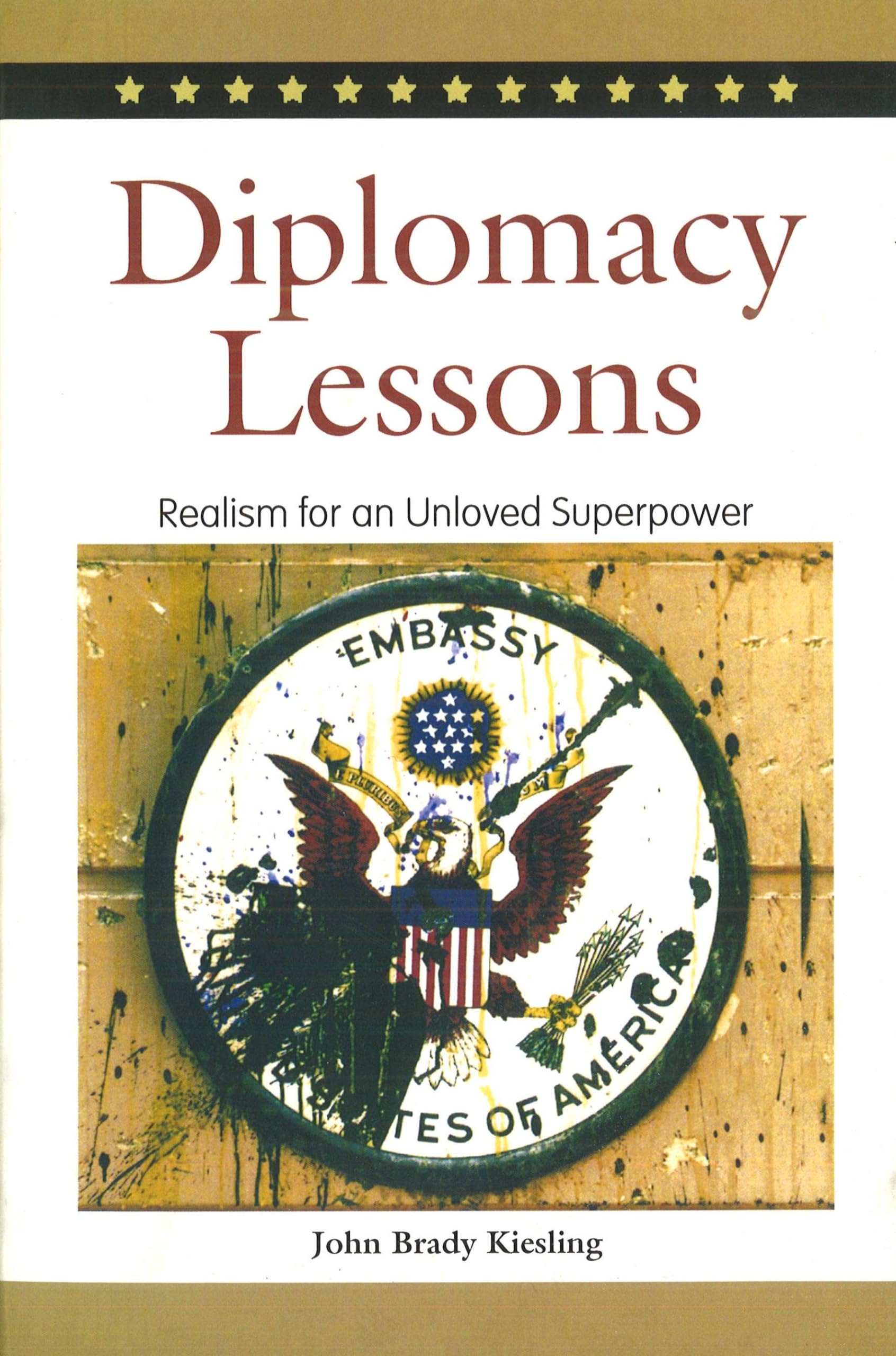 Diplomacy Lessons: Realism for an Unloved Superpower,Used