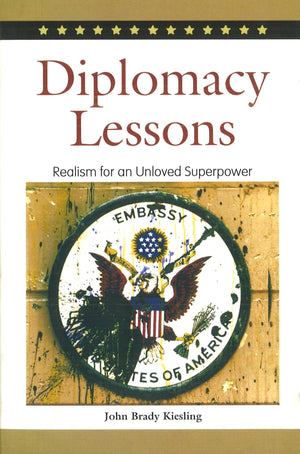 Diplomacy Lessons: Realism for an Unloved Superpower,Used