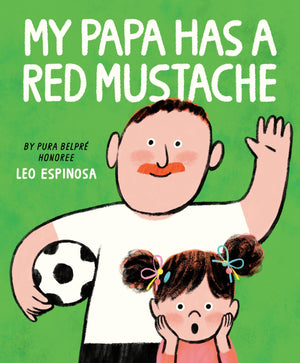 My Papa Has A Red Mustache