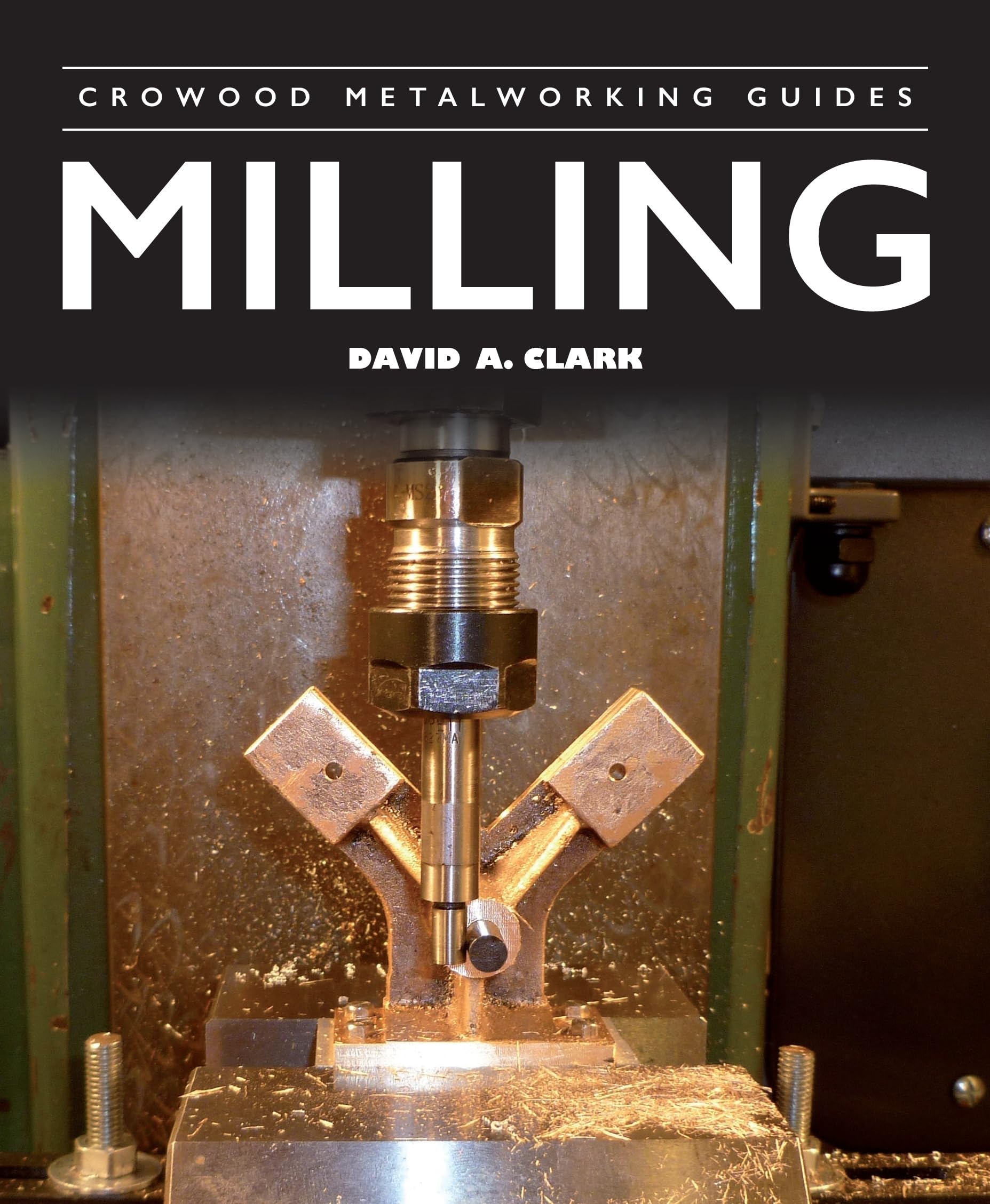 Milling (Crowood Metalworking Guides),Used