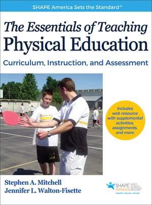 The Essentials of Teaching Physical Education: Curriculum, Instruction, and Assessment (SHAPE America set the Standard),New