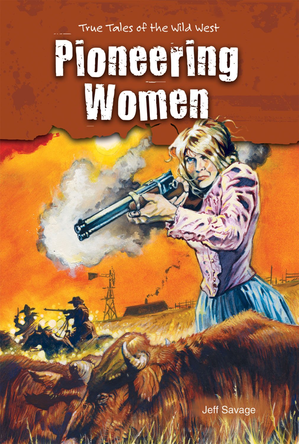 Pioneering Women (True Tales of the Wild West),Used