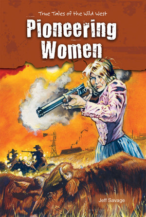 Pioneering Women (True Tales of the Wild West),Used