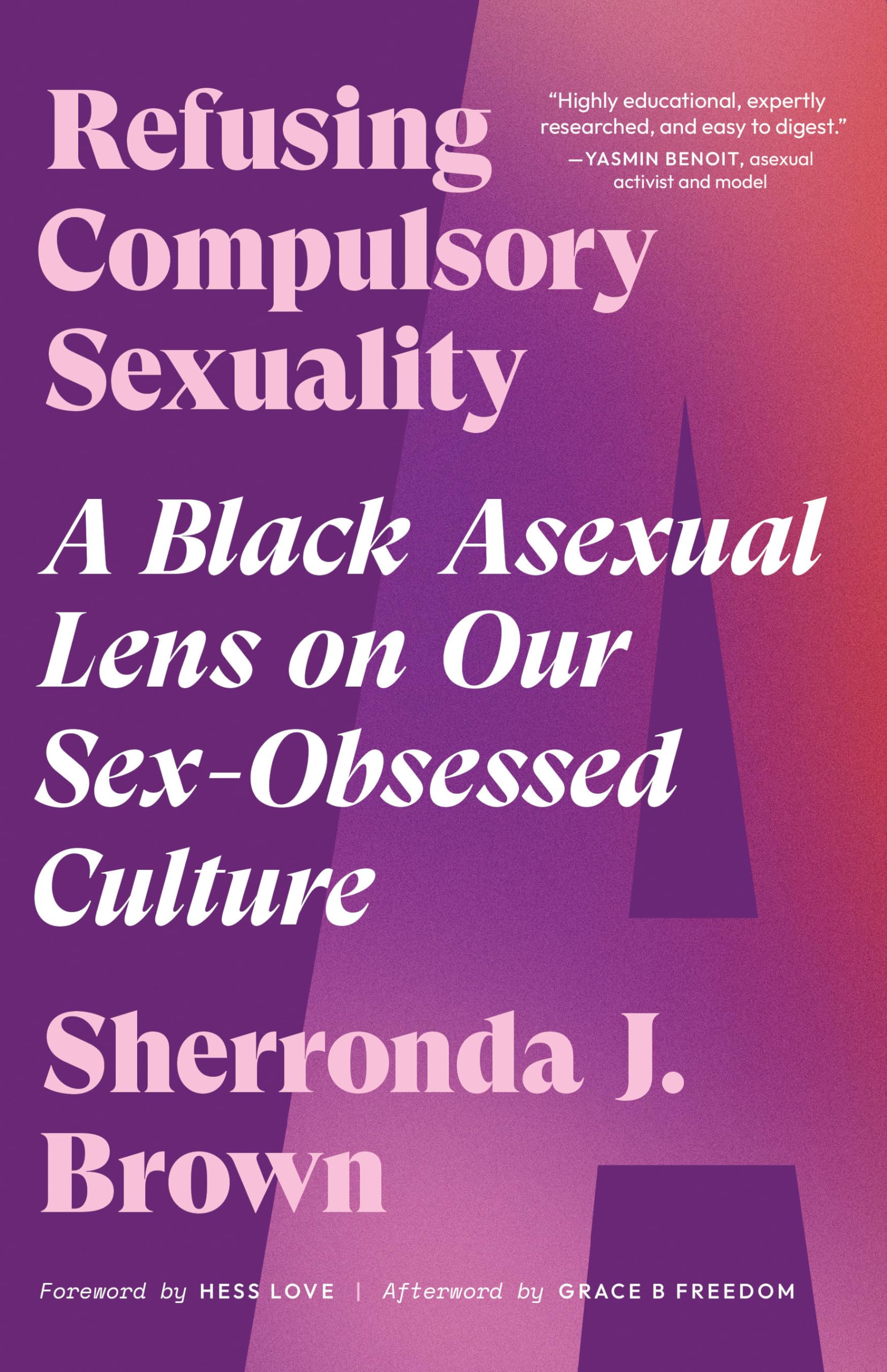 Refusing Compulsory Sexuality: A Black Asexual Lens on Our SexObsessed Culture,Used