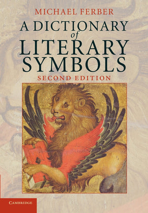 A Dictionary of Literary Symbols,New