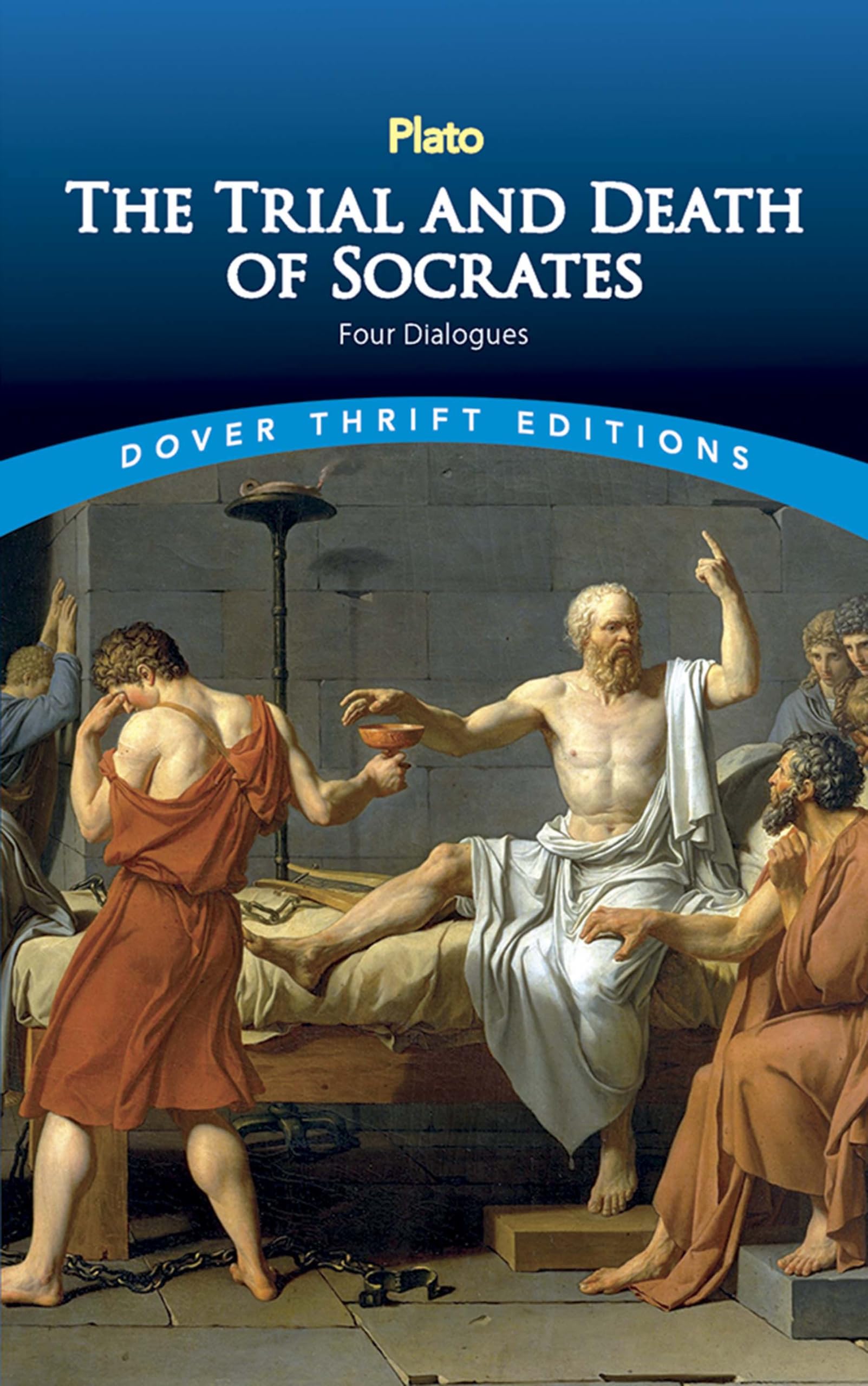 The Trial and Death of Socrates: Four Dialogues (Dover Thrift Editions: Philosophy),New