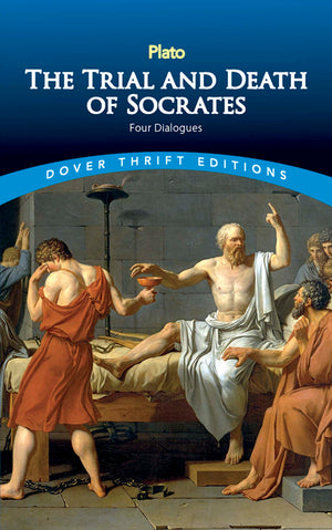 The Trial and Death of Socrates: Four Dialogues (Dover Thrift Editions: Philosophy),New