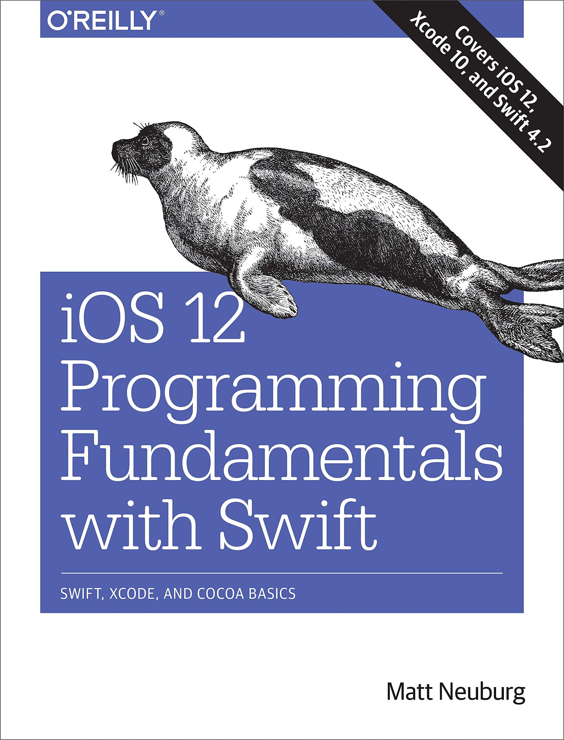 iOS 12 Programming Fundamentals with Swift: Swift, Xcode, and Cocoa Basics,New