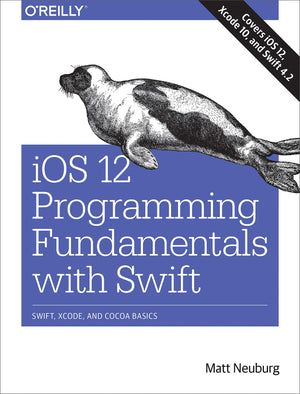 iOS 12 Programming Fundamentals with Swift: Swift, Xcode, and Cocoa Basics,Used