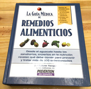 La Gua Mdica de Remedios Alimenticios: desde el aguacate hasta las zanahorias, expertos en la nutricion revelan que debe com,Used