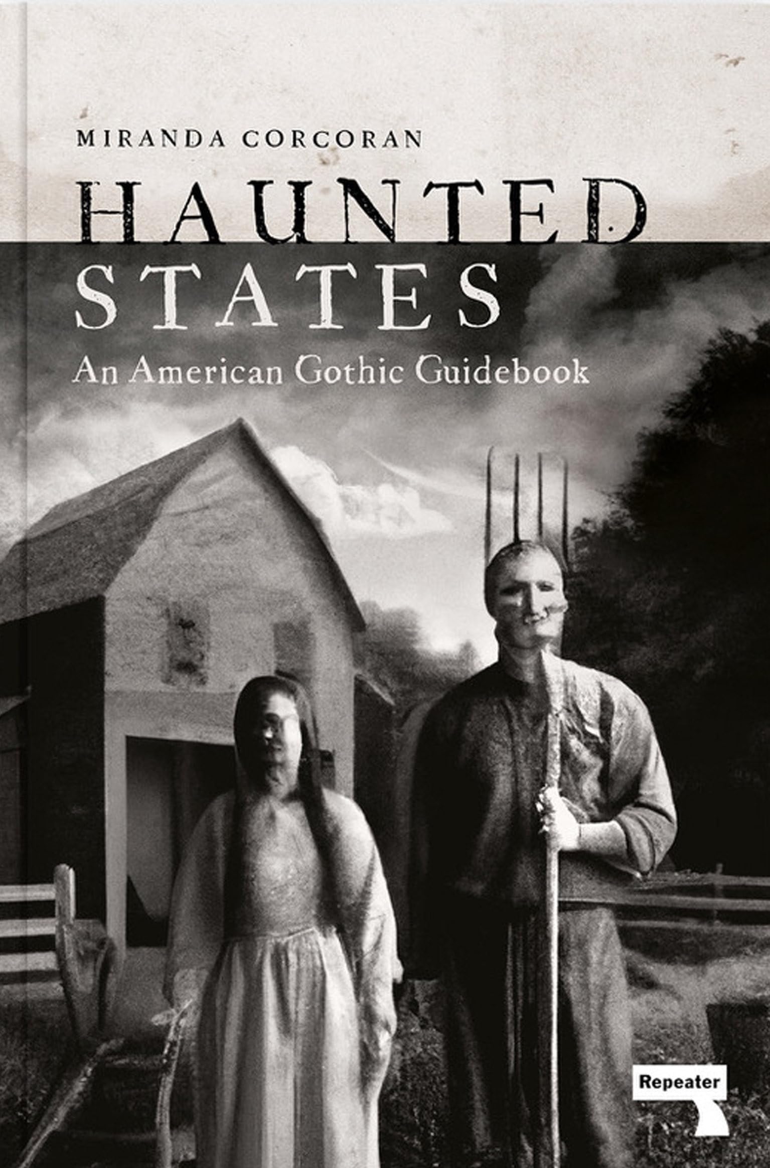 Haunted States: An American Gothic Guidebook,New