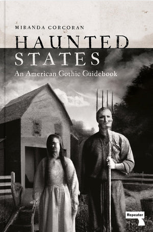 Haunted States: An American Gothic Guidebook,New