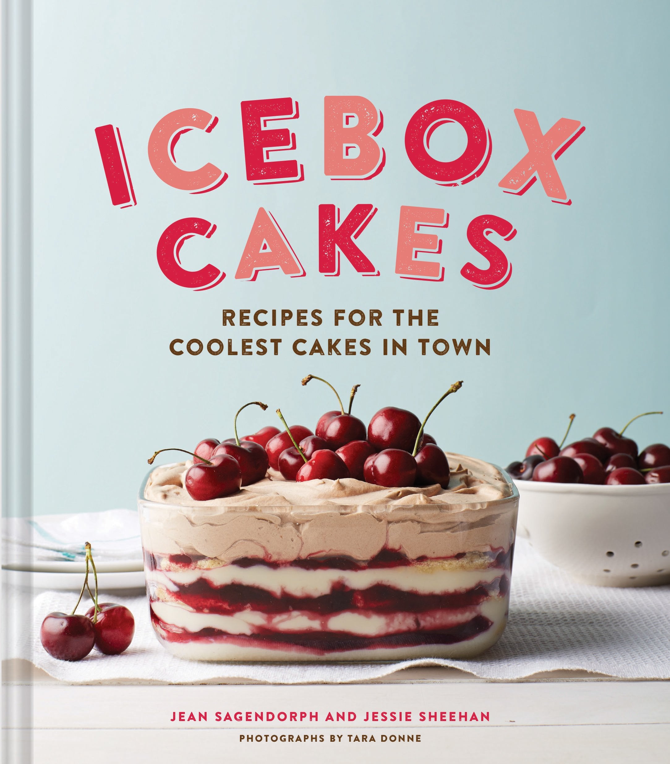 Icebox Cakes: Recipes For The Coolest Cakes In Town