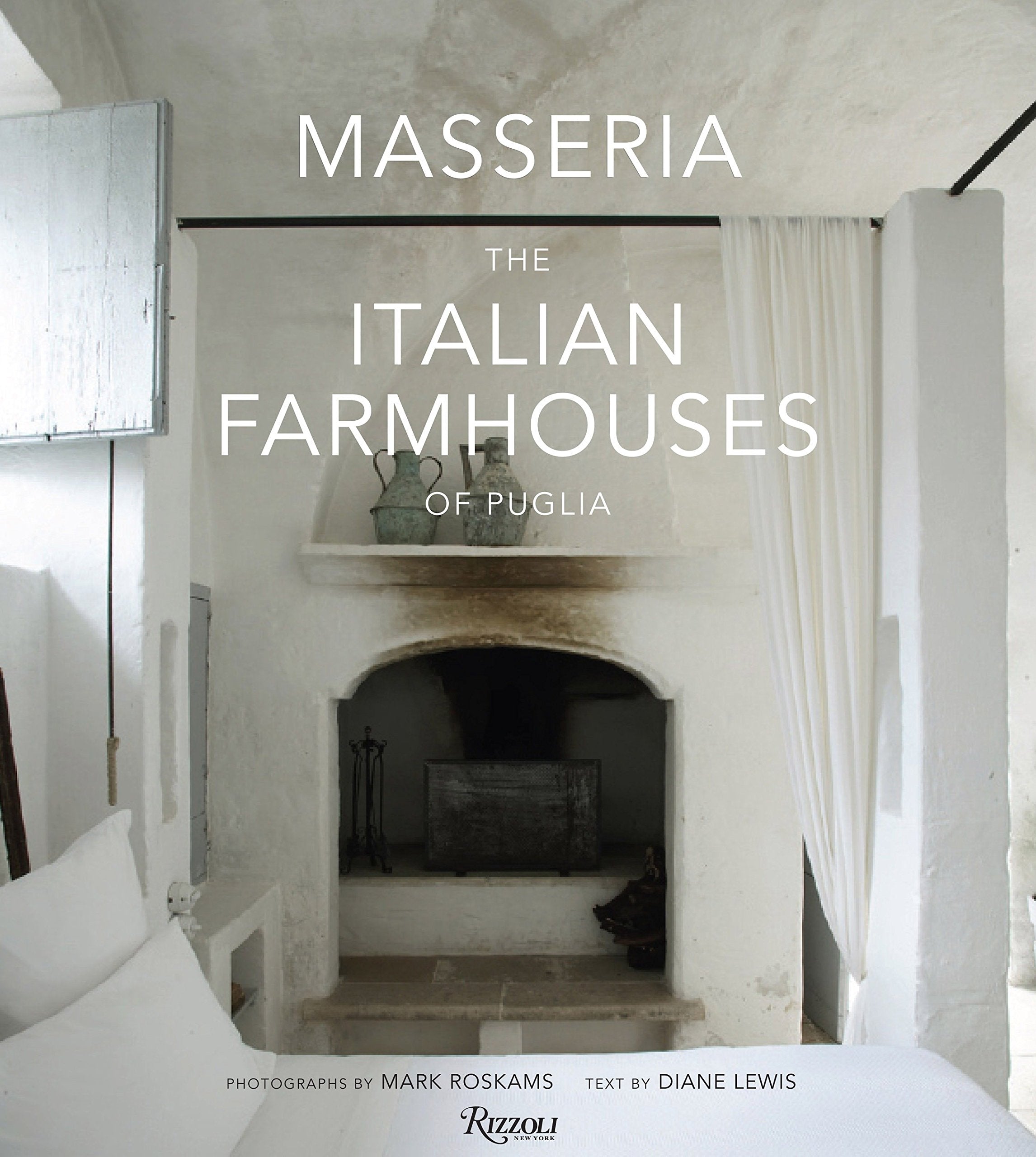 Masseria: The Italian Farmhouses Of Puglia