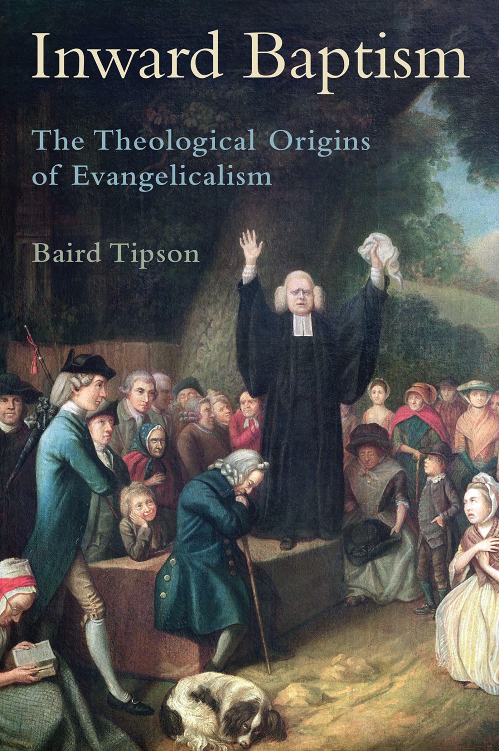 Inward Baptism: The Theological Origins of Evangelicalism,Used