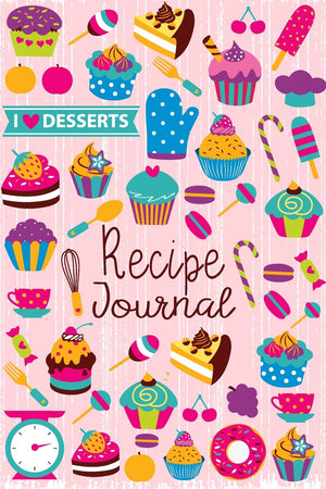 Recipe Journal: I Love Desserts Blank Cookbook Recipes & Notes to write in Recipe Keeper Notebook Size 6x9 Inches 120 Pages (Bla,New