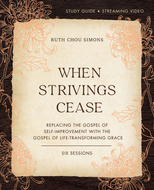 When Strivings Cease Bible Study Guide plus Streaming Video: Replacing the Gospel of SelfImprovement with the Gospel of LifeTr,Used
