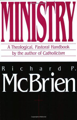 Ministry: A Theological, Pastoral Handbook,Used