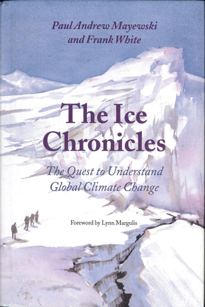 The Ice Chronicles: The Quest To Understand Global Climate Change
