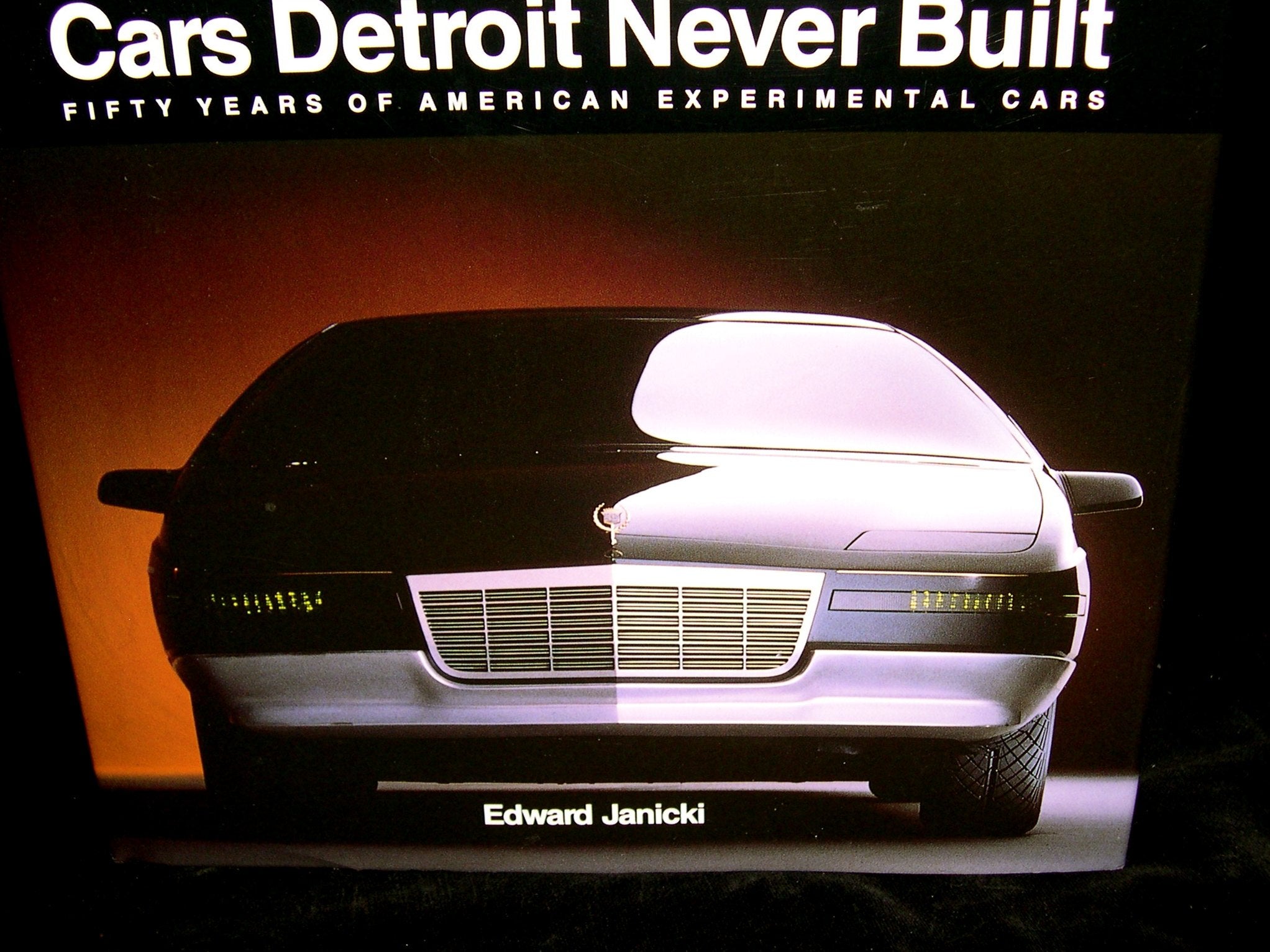 Cars Detroit Never Built: 50 Years of American Experimental Cars,Used