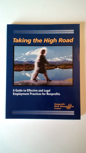 Taking the high road: A guide to effective and legal employment practices for nonprofits,Used