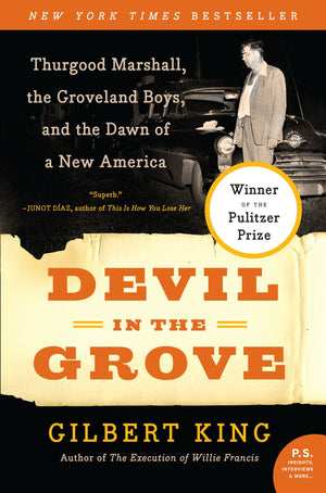 Devil In The Grove: Thurgood Marshall, The Groveland Boys, And The Dawn Of A New America