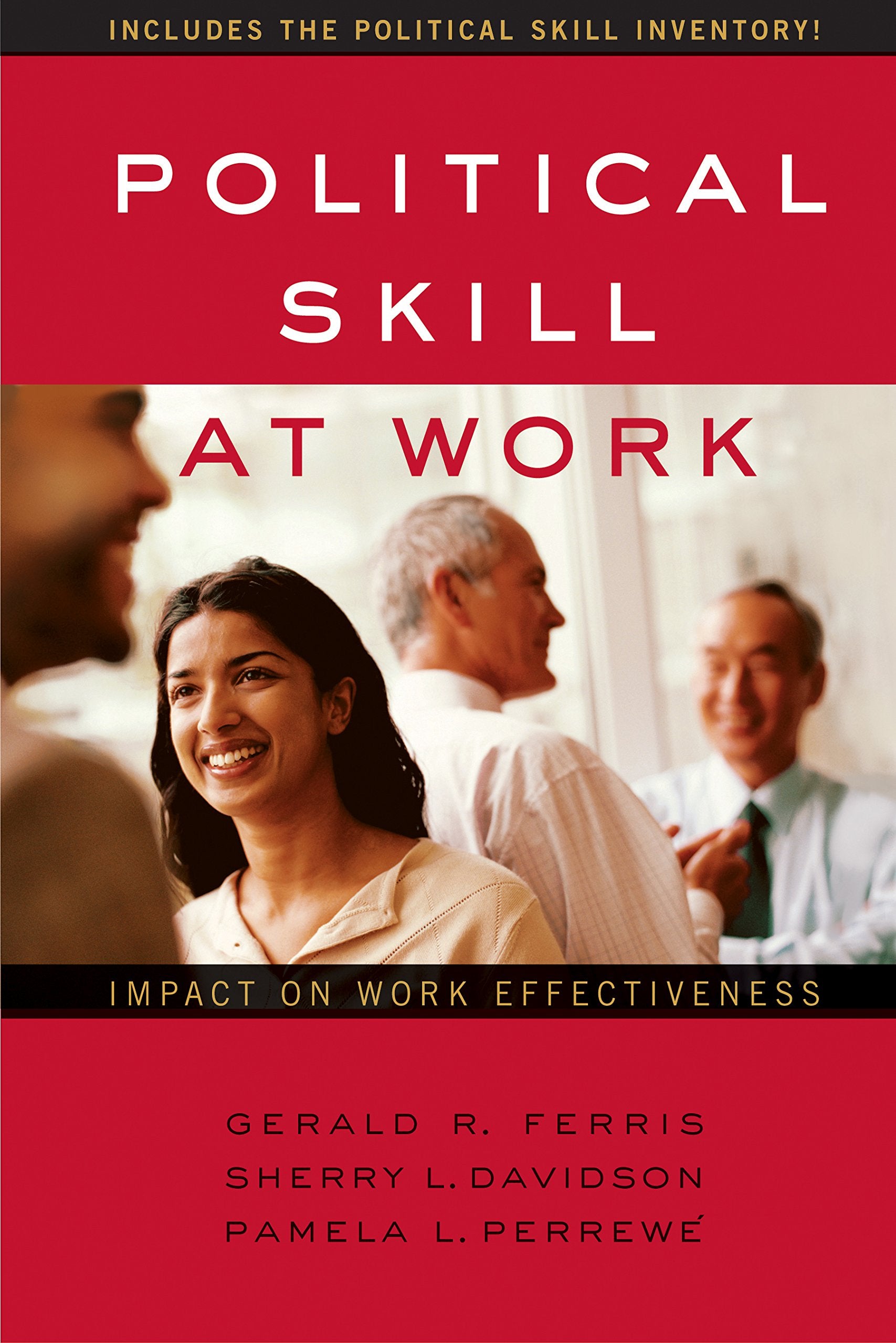 Political Skill At Work: Impact On Work Effectiveness,Used