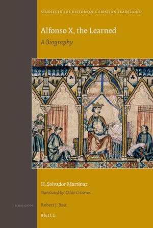 Alfonso X, the Learned: A Biography (Studies in the History of Christian Traditions, 146),Used