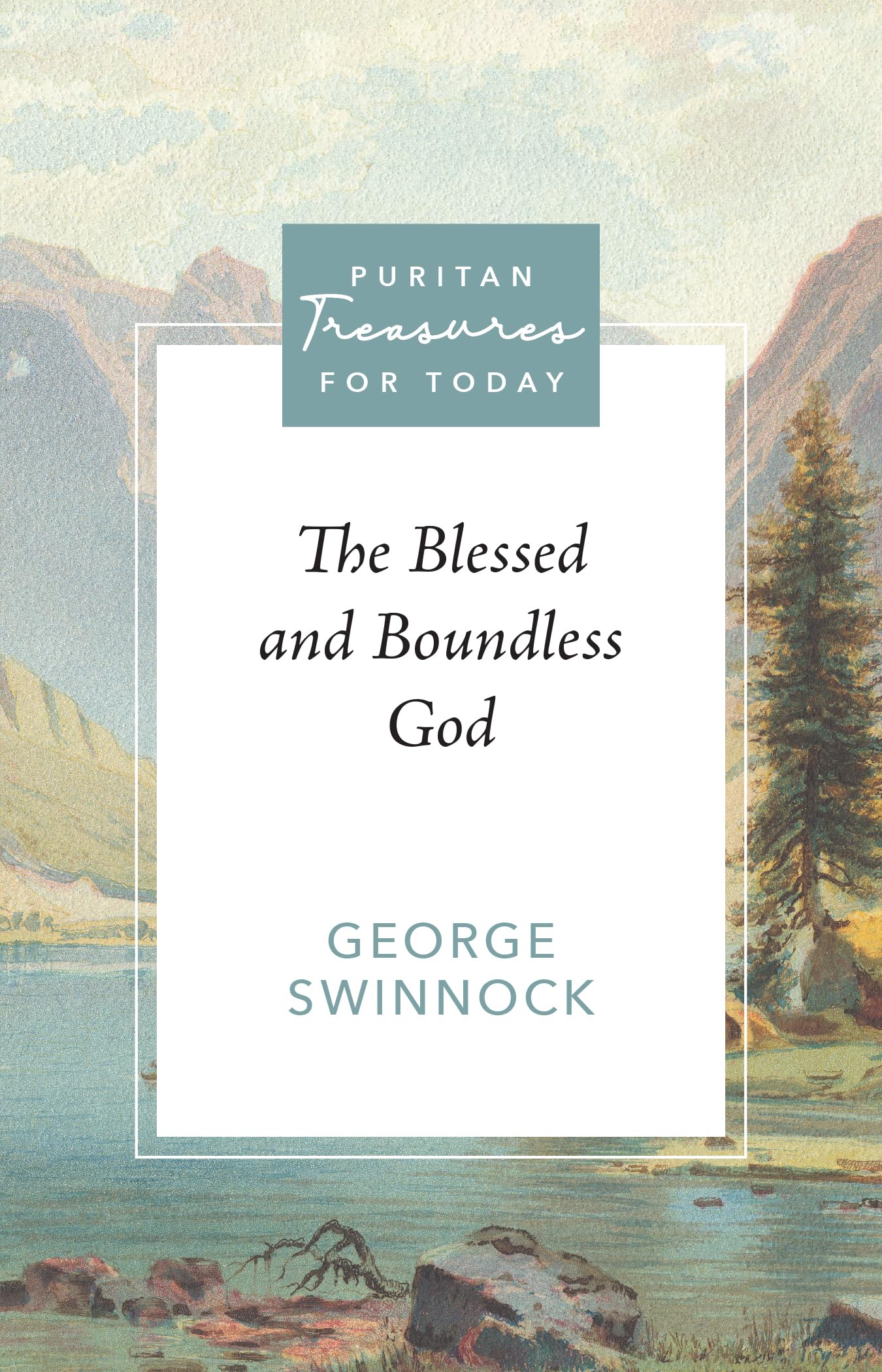 The Blessed And Boundless God (Puritan Treasures For Today)