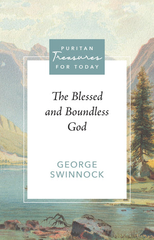 The Blessed And Boundless God (Puritan Treasures For Today)
