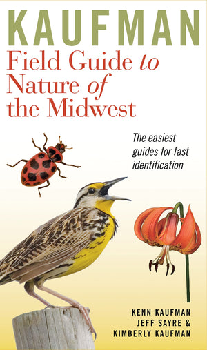Kaufman Field Guide To Nature Of The Midwest (Kaufman Field Guides)-used