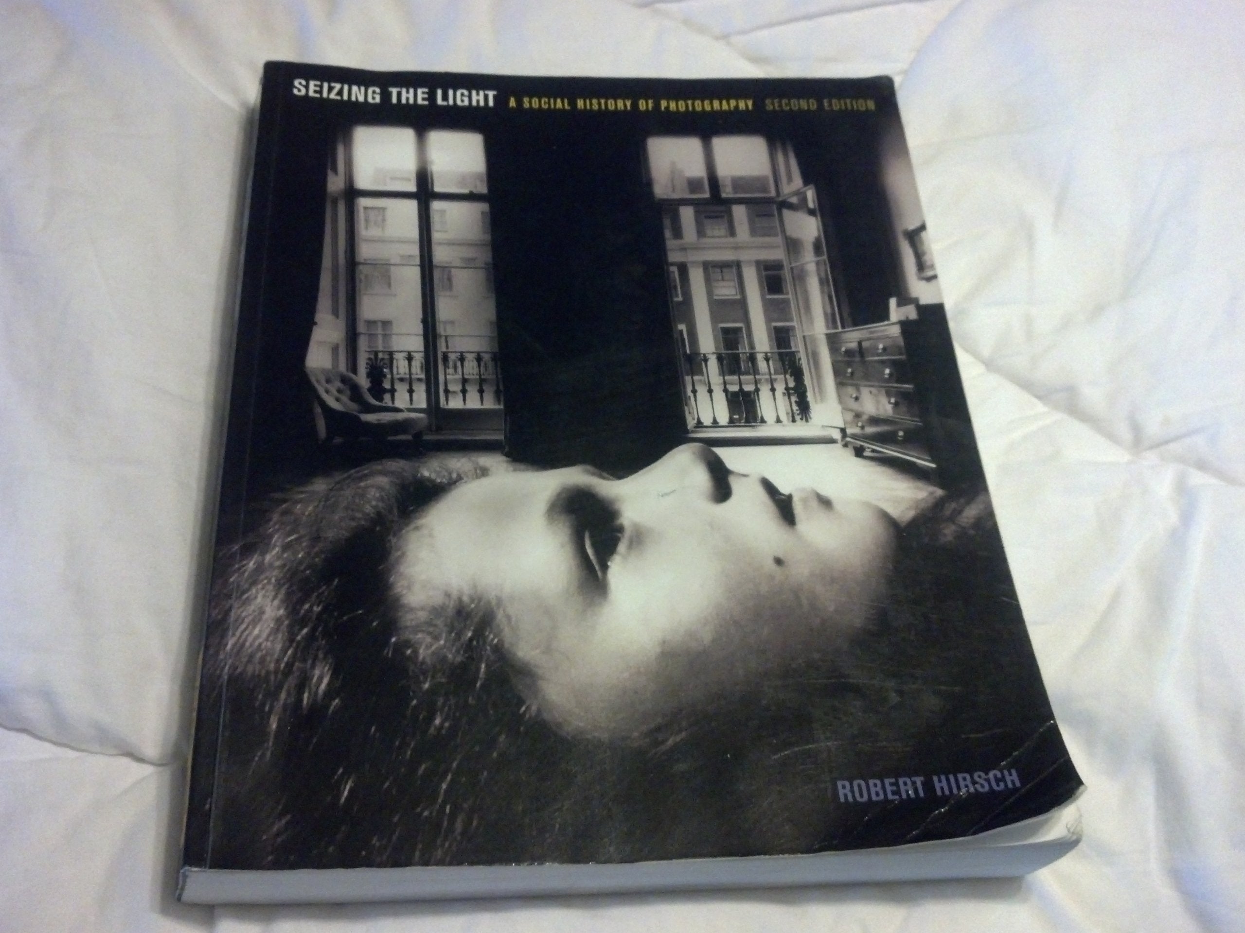 Seizing The Light: A Social History Of Photography,New