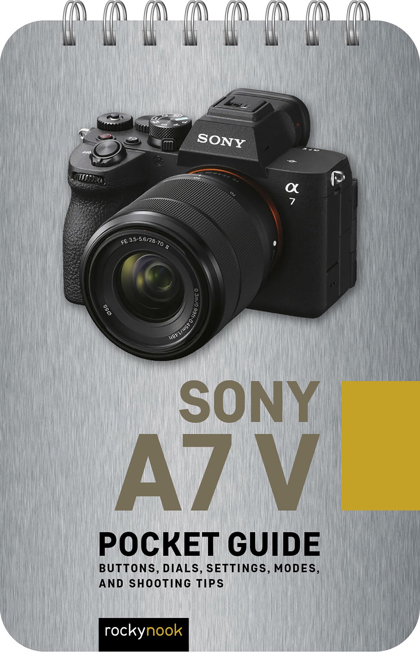 Sony A7 V: Pocket Guide: Buttons, Dials, Settings, Modes, And Shooting Tips (The Pocket Guide Series For Photographers)