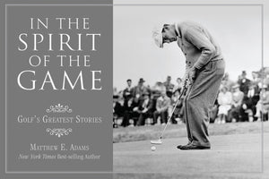 In the Spirit of the Game: Golf's Greatest Stories,Used