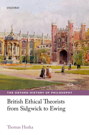 British Ethical Theorists from Sidgwick to Ewing (The Oxford History of Philosophy),Used