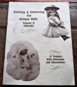 Knitting and Crocheting for Antique Dolls Vol. II 18981913,Used