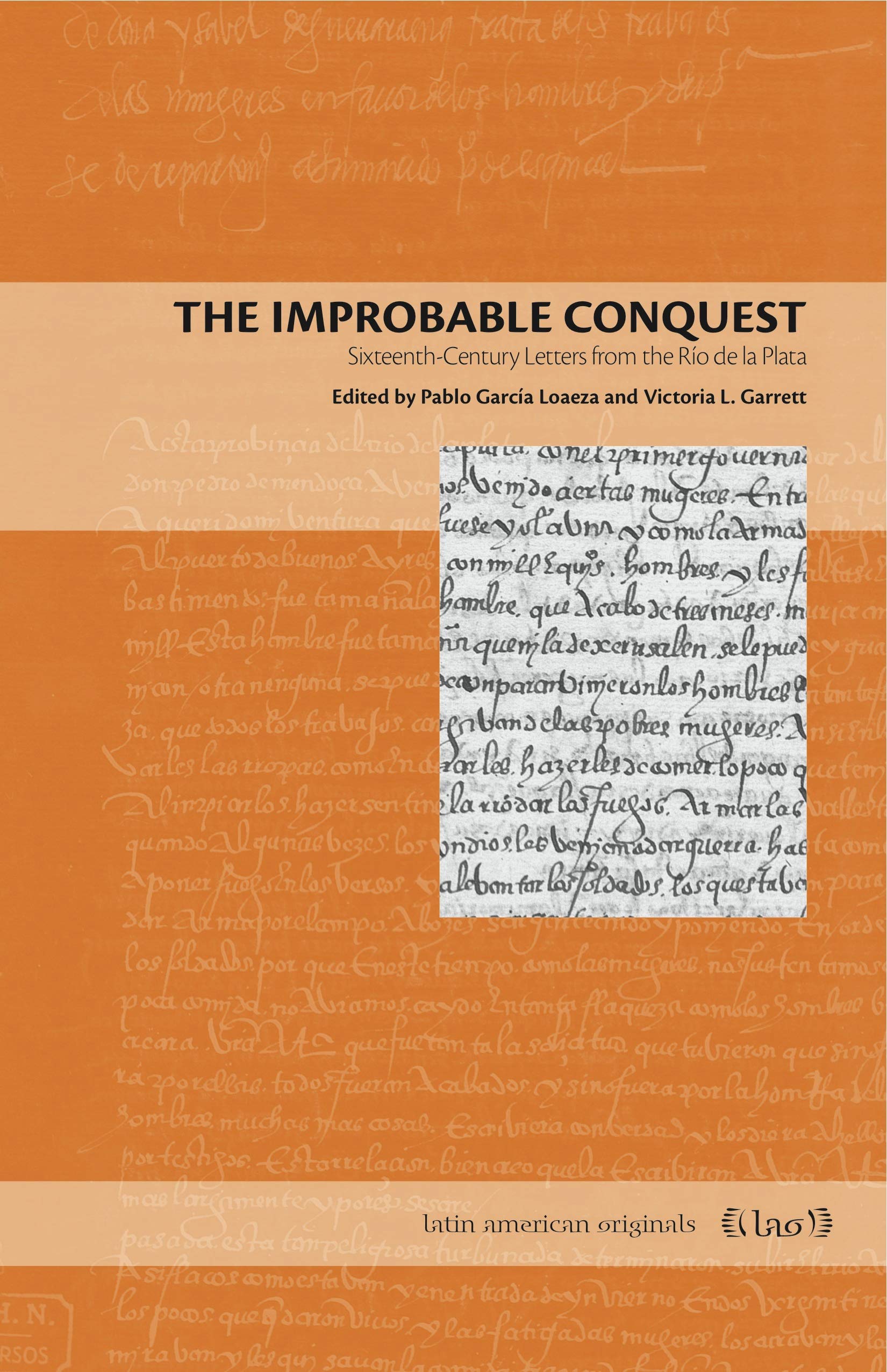 The Improbable Conquest: SixteenthCentury Letters from the Ro de la Plata (Latin American Originals),Used