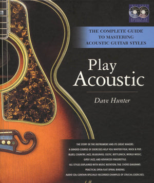 Play Acoustic: The Complete Guide to Mastering Acoustic Guitar Styles,Used