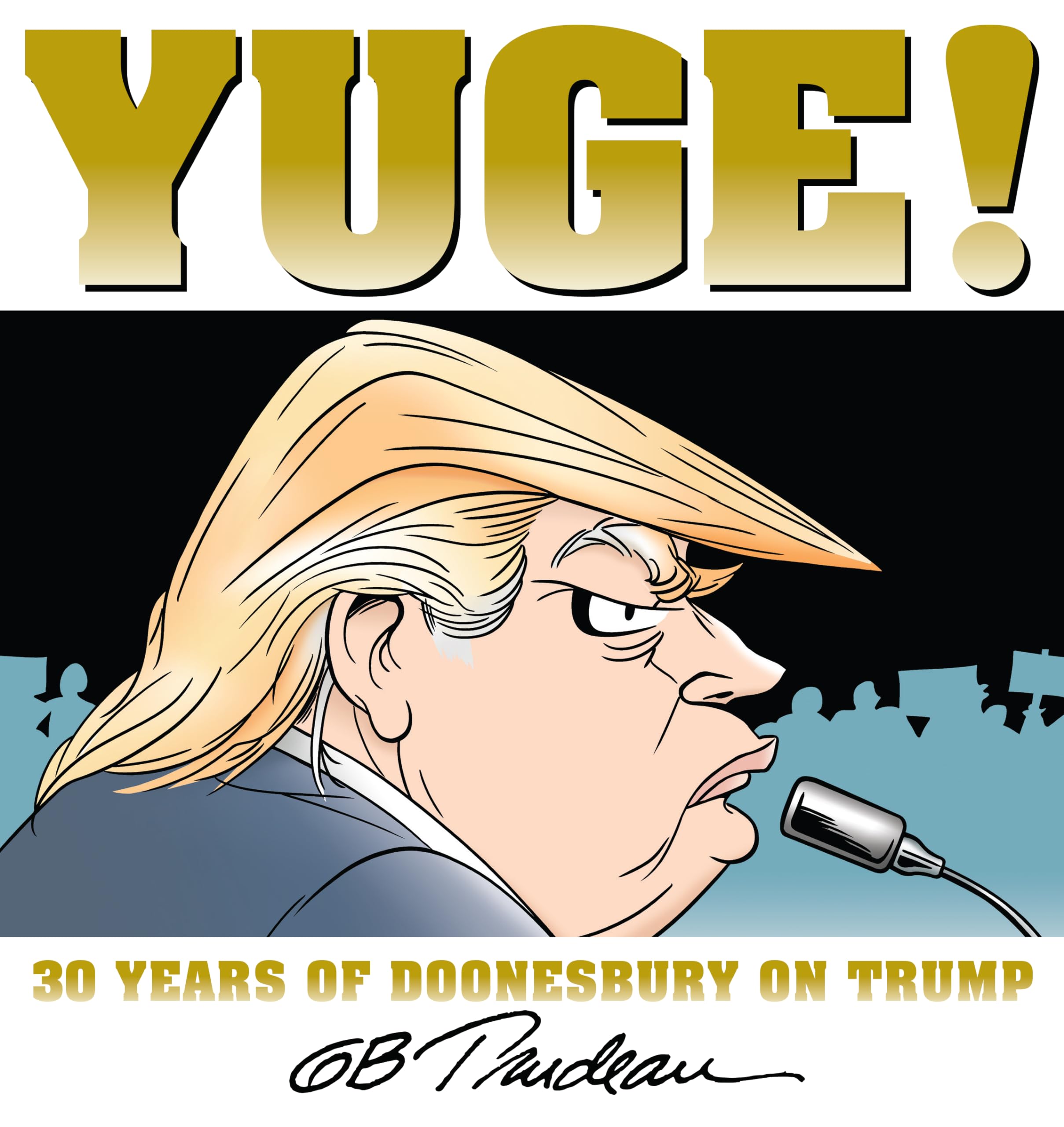 Yuge!: 30 Years of Doonesbury on Trump (Volume 37),Used
