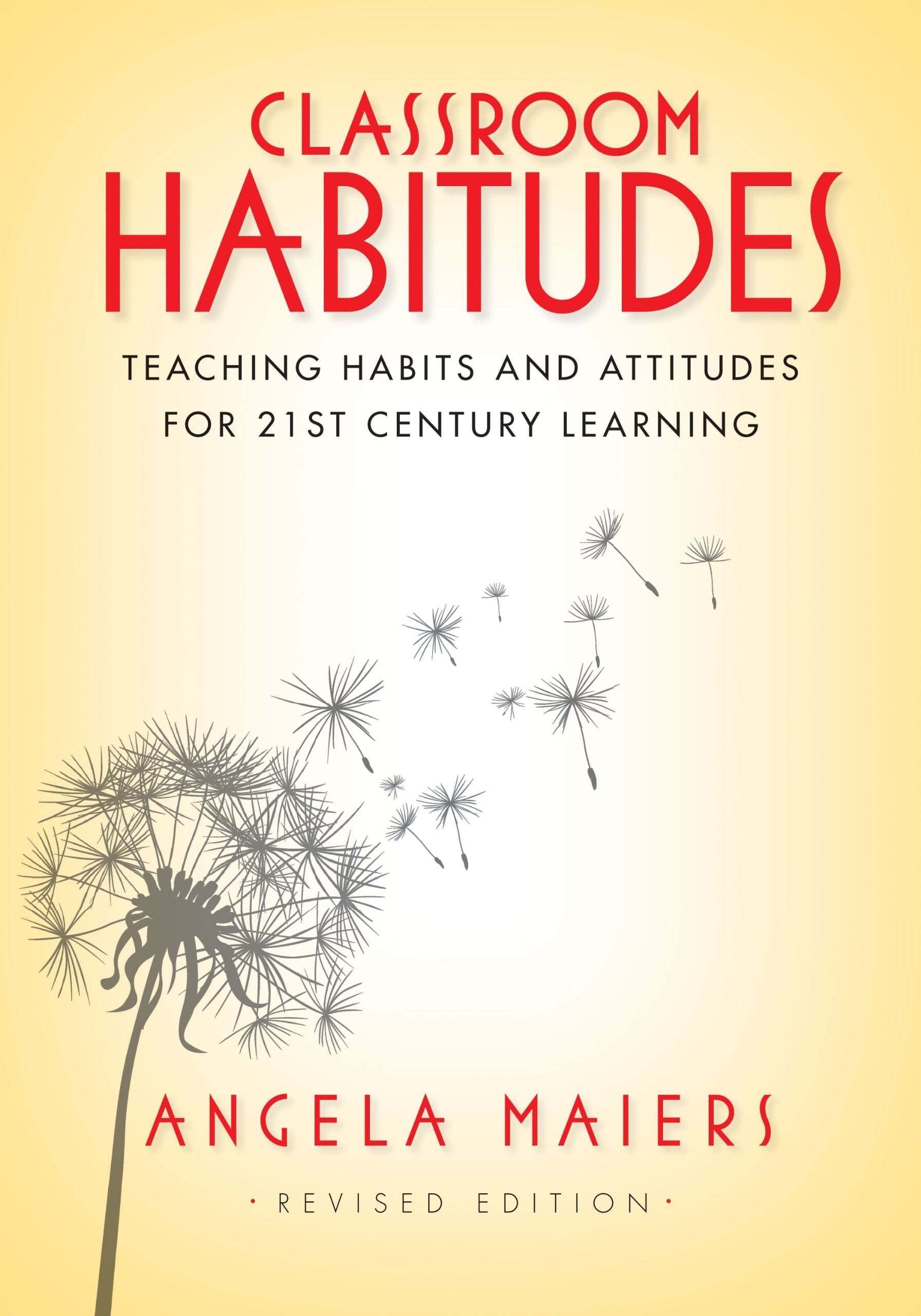 Classroom Habitudes (Revised edition): Teaching Habits and Attitudes for 21st Century Learning,Used