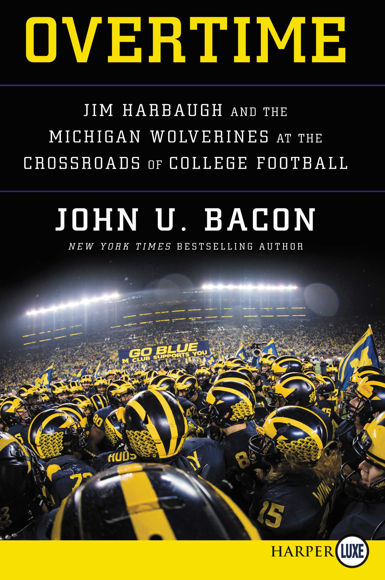 Overtime: Jim Harbaugh and the Michigan Wolverines at the Crossroads of College Football,New