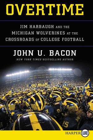 Overtime: Jim Harbaugh and the Michigan Wolverines at the Crossroads of College Football,New